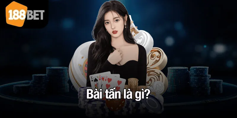 bài Tấn là gì