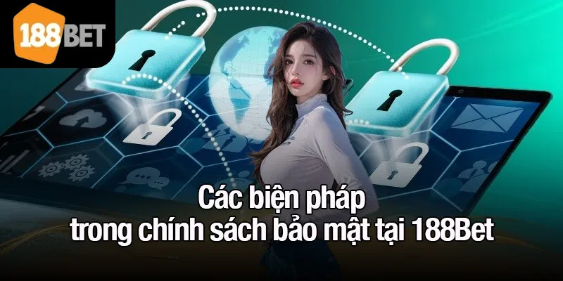 Các biện pháp trong chính sách bảo mật tại 188Bet