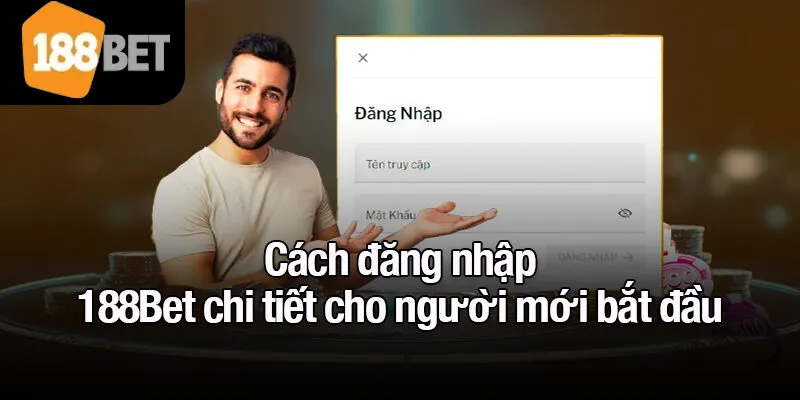 Cách đăng nhập 188Bet chi tiết cho người mới bắt đầu
