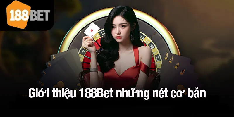 Giới thiệu 188Bet những nét cơ bản