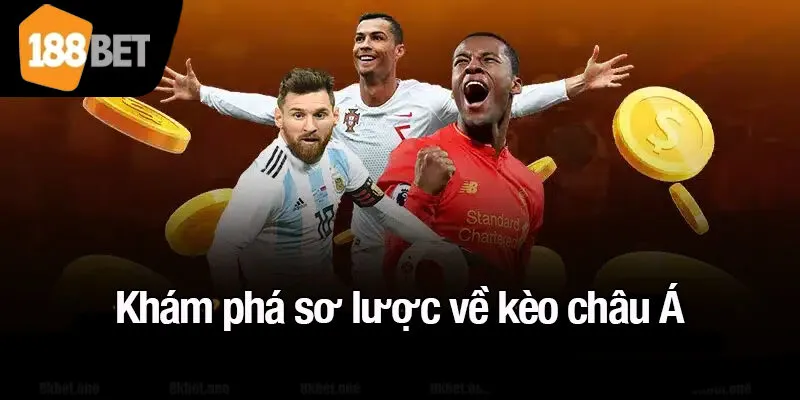 Khám phá sơ lược về kèo châu Á