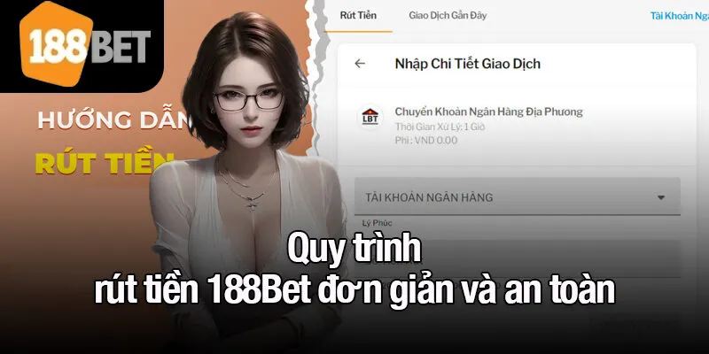 Quy trình rút tiền 188Bet đơn giản và an toàn
