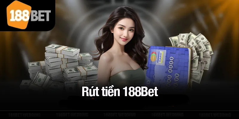 Rút tiền 188Bet