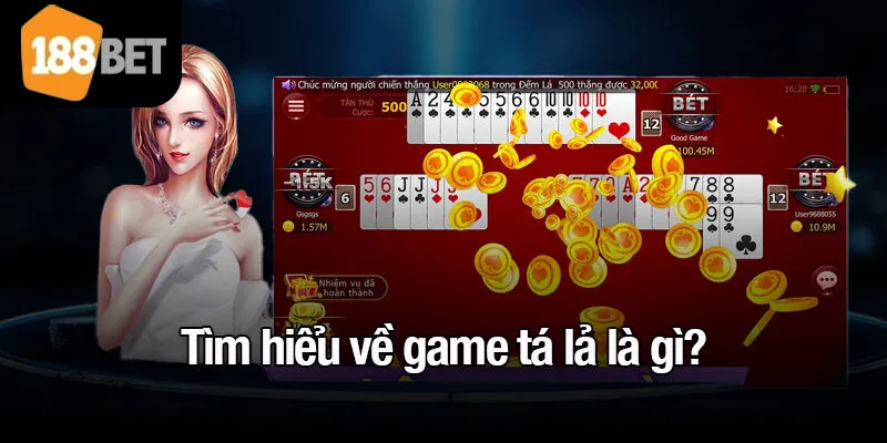 Tìm hiểu về game tá lả là gì?