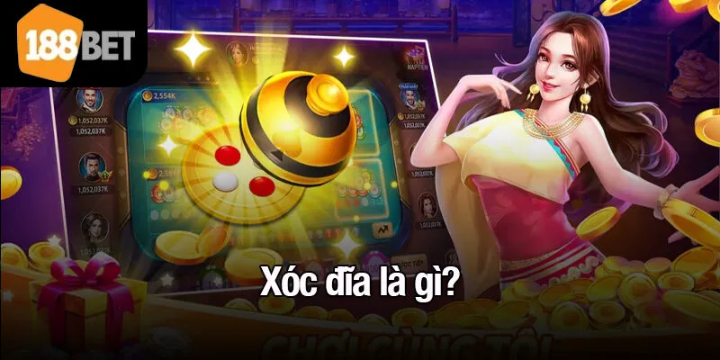 Xóc đĩa là gì